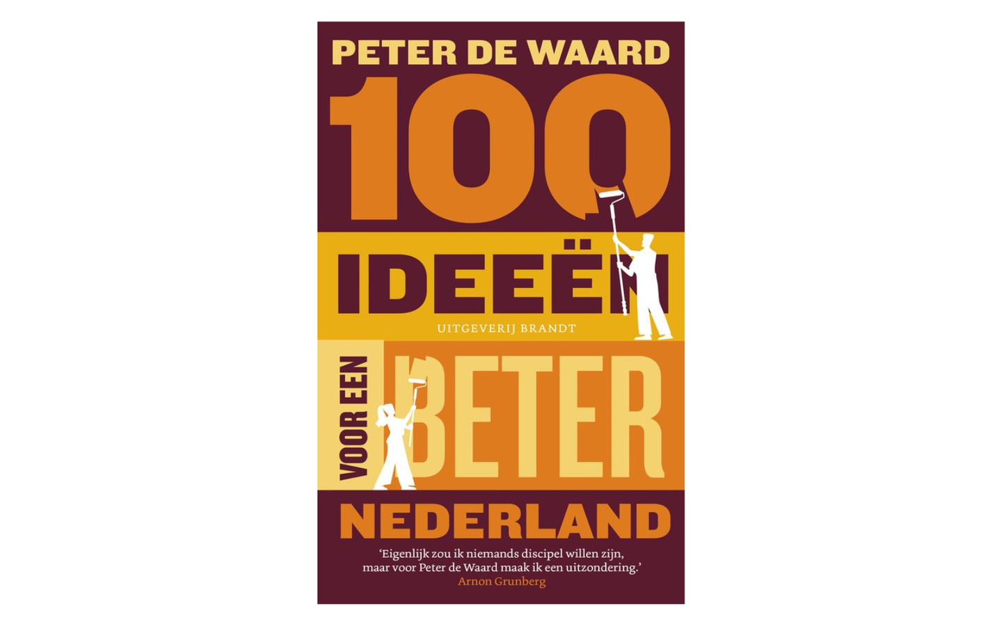 100 ideeën voor een beter Nederland - Peter de Waard - afbeelding 1
